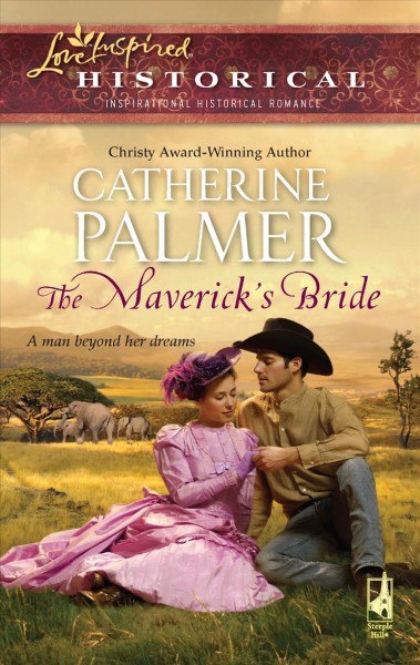 The maverick's bride / Catherine Palmer.