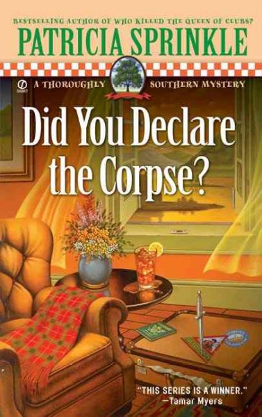 Did you declare the corpse? : a thoroughly southern mystery / Patricia Sprinkle.