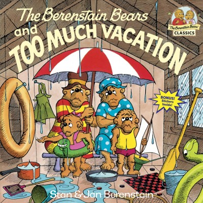 The Berenstain Bears and too much vacation / Stan & Jan Berenstain.