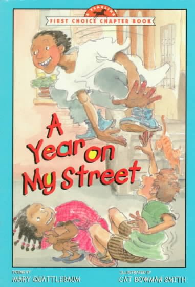 A year on my street / poems by Mary Quattlebaum ; illustrated by Cat Bowman Smith.