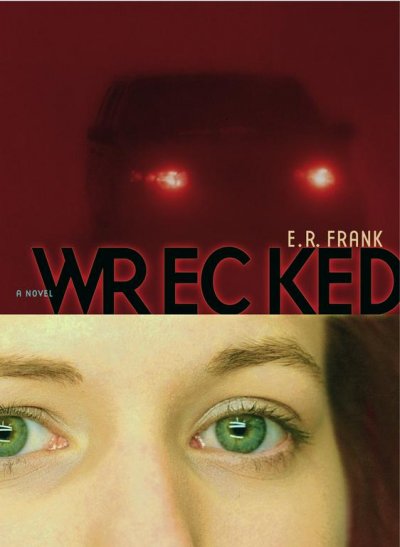 Wrecked / E.R. Frank.