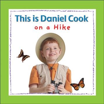 This is Daniel Cook on a hike / [written by Yvette Ghione ; illustrations and design by Céleste Gagnon].