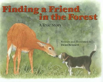 Finding a friend in the forest : a true story / written and illustrated by Dean Bennett.