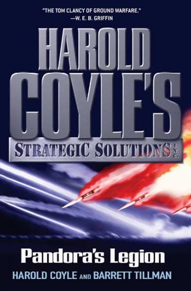 Pandora's legion : Harold Coyle's Strategic Solutions, Inc. / Harold Coyle and Barrett Tillman.