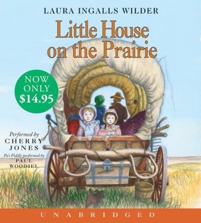 Little house on the prairie [sound recording] / / Laura Ingalls Wilder.