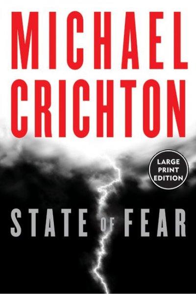 State of fear [text (large print)] : a novel / Michael Crichton.