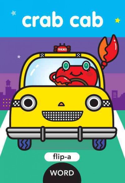 Crab cab / [text by Harriet Ziefert] ; illustrated by Yukiko Kido.