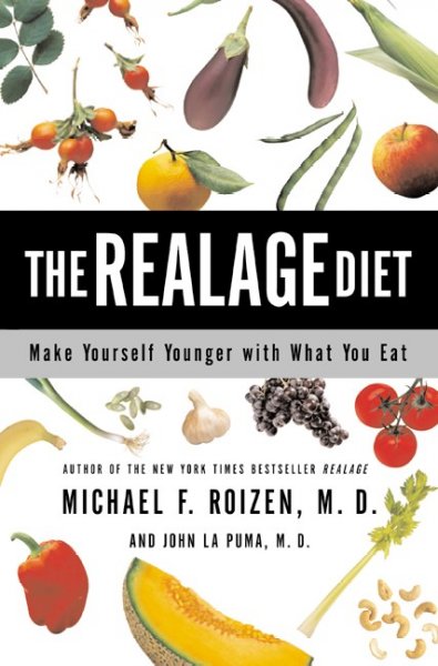 The realAge diet  : make yourself younger with what you eat / Michael F. Roizen and John La Puma.