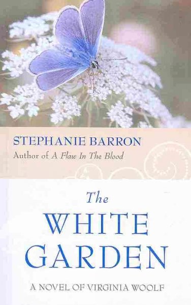 The white garden : a novel of Virginia Woolf / Stephanie Barron.