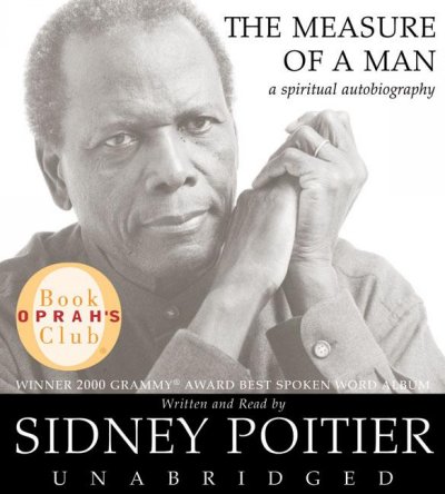 The measure of a man [sound recording] / written and read by Sidney Poitier.