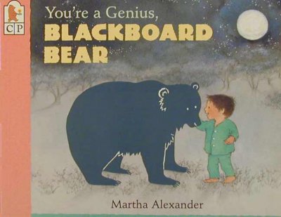 You're a genius, Blackboard Bear / Martha Alexander.
