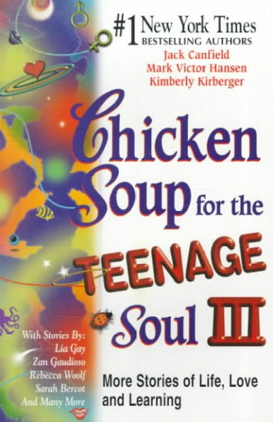 Chicken soup for the teenage soul : more stories on life. love and learning for teens, including contributions by teens.