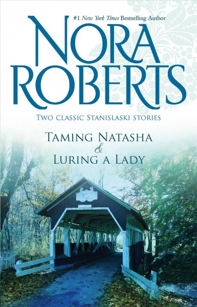 Taming Natasha & Luring a Lady / Nora Roberts.