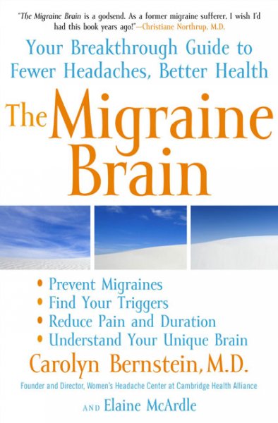 Migraine brain :, The : your breakthrough guide to fewer headaches, better health / Carolyn Bernstein an.