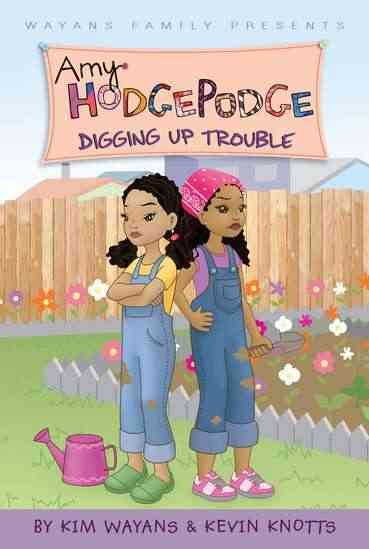 Digging up trouble / Kim Wayans & Kevin Knotts ; illustrated by Soo Jeong.