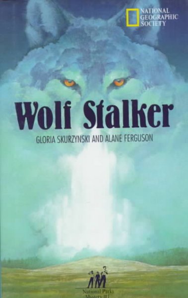 Wolf stalker / Gloria Skurzynski and Alane Ferguson.