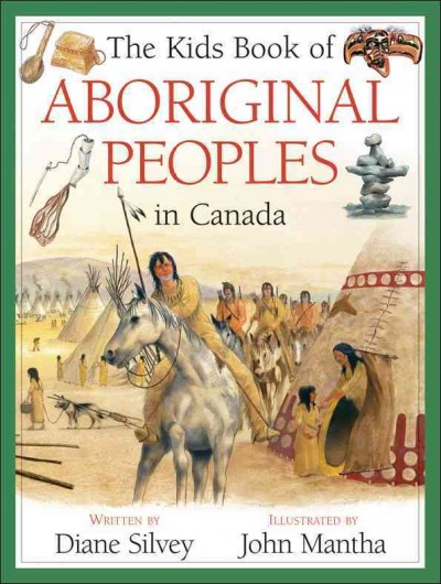 The kids book of Aboriginal people in Canada / written by Diane Silvey ; illustrated by Darlene Gait.