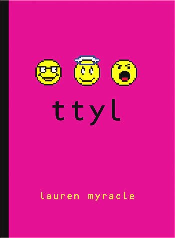 Ttyl / Lauren Myracle.
