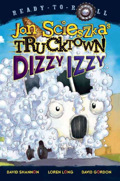 Dizzy Izzy written by Jon Scieszka ; characters and environments developed by the Design Garage: David Shannon, Loren Long, David Gordon ; drawings by Dan Root ; color by Christopher Oatley.