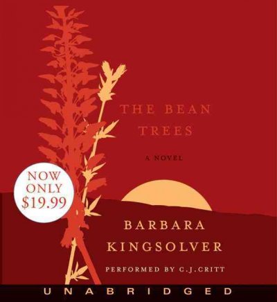 The bean trees [sound recording] : [a novel] / Barbara Kingsolver.
