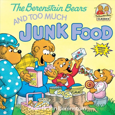 The Berenstain Bears and Too Much Junk Food [text] / Stan & Jan Berenstain.