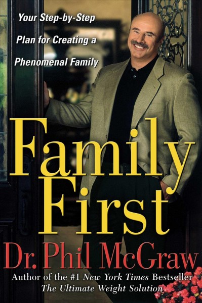 Family first /  Phil McGraw.