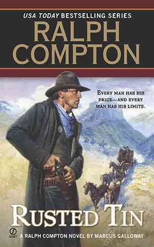 Rusted tin : a Ralph Compton novel / by Marcus Galloway.