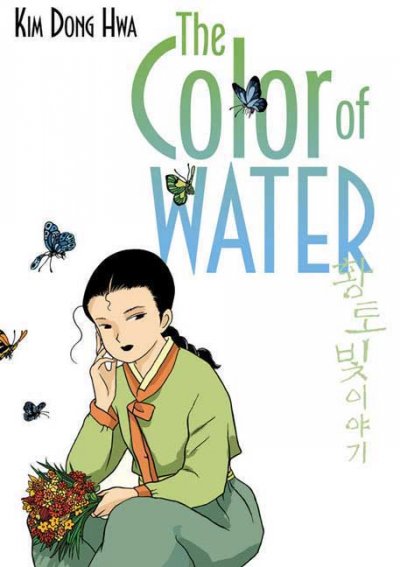 The color of water. Vol. 2 / Kim Dong Hwa ; translated from the Korean by Lauren Na.