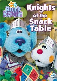 Blues room. Knights of the snack table [videorecording] / Nick Jr.