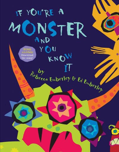 If you're a monster and you know it / by Rebecca Emberley and Ed Emberley.