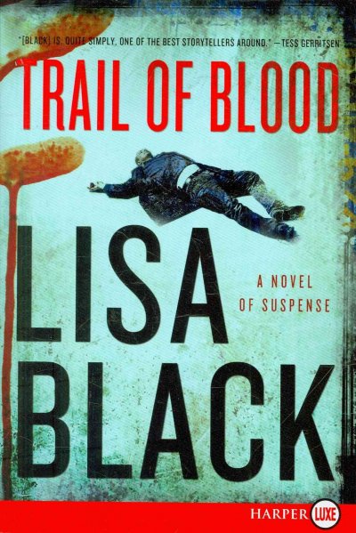 Trail of blood / Lisa Black.