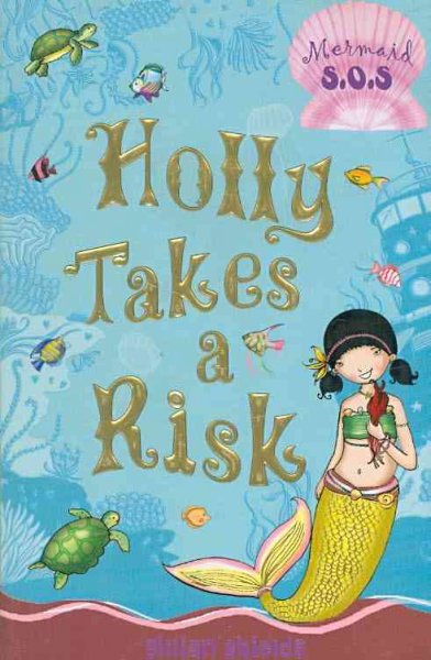 Holly takes a risk / Gillian Shields ; illustrated by Helen Turner.