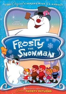Frosty the Snowman [videorecording] / : Frosty returns / Classic Media ; a Rankin Bass production ; written by Romeo Muller ; produced and directed by Arthur Rankin, Jr. and Jules Bass.
