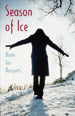 Season of ice / Diane Les Becquets.