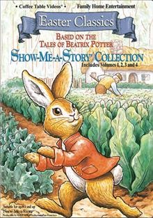 Show me a story [videorecording] : based on the tales of Beatrix Potter / Coffee Table Videos ; Family Home Entertainment ; production by Ralph Miller Productions.