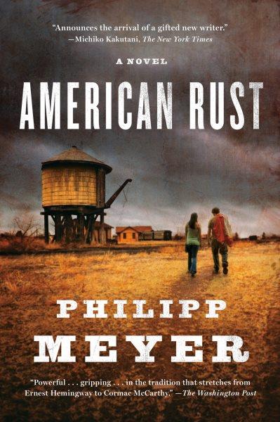 American rust / Philipp Meyer.