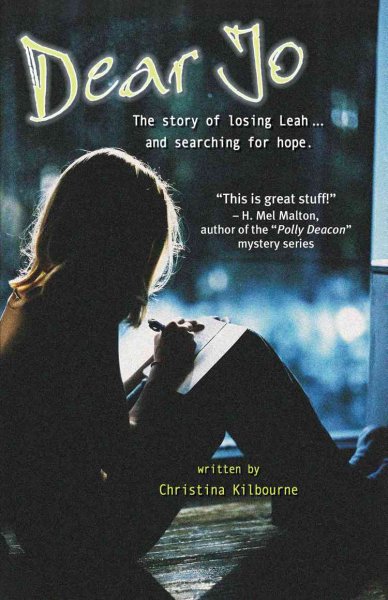 Dear Jo : the story of losing Leah and searching for hope / Christina Kilbourne.