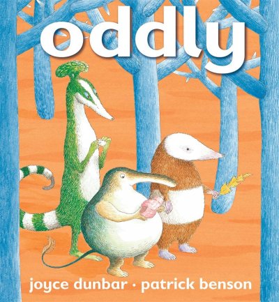 Oddly / Joyce Dunbar, illustrated by Patrick Benson.