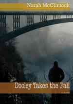 Dooley takes the fall / Norah McClintock.