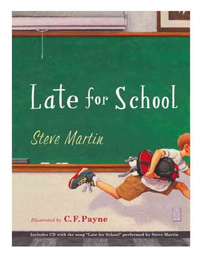 Late for school / Steve Martin ; illustrated by C.F. Payne.