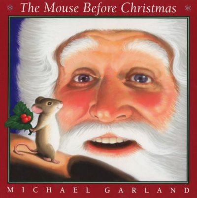 The mouse before Christmas / Michael Garland.