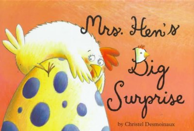 Mrs. Hen's big surprise / Christel Desmoinaux.