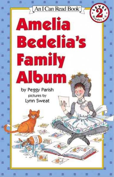 Amelia Bedelia's family album / by Peggy Parish ; pictures by Lynn Sweat.