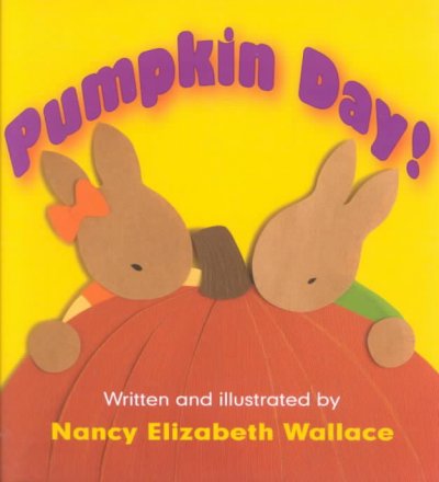 Pumpkin day! / written and illustrated by Nancy Elizabeth Wallace.