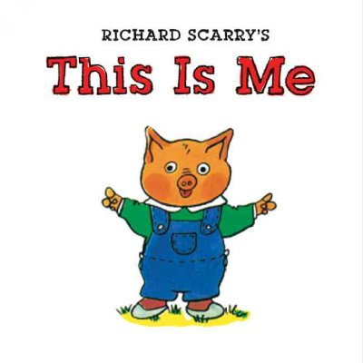 Richard Scarry's this is me. --.