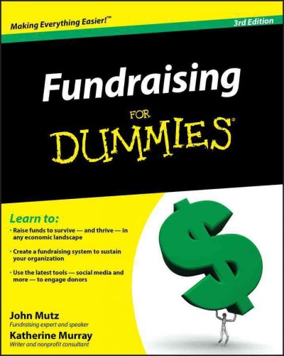 Fundraising for dummies / by John Mutz and Katherine Murray.