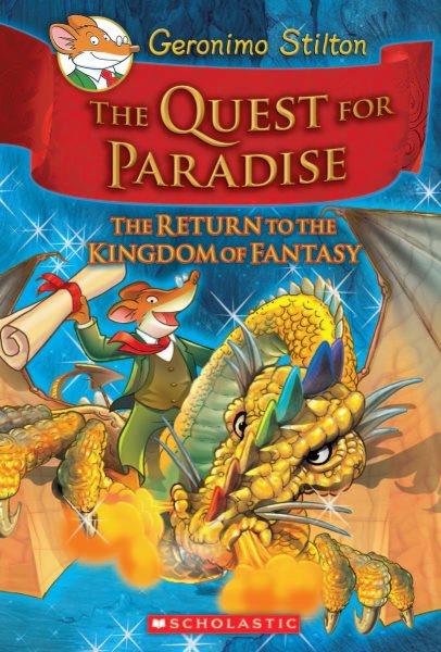 The quest for paradise : the return to the Kingdom of Fantasy  Second Adventure / Geronimo Stilton ; illustrations by Francesco Barbieri ... [and other] ; translated by Julia Heim ; based on an original idea by Elisabetta Dami.