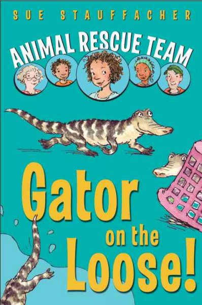 Gator on the loose! / Sue Stauffacher ; illustrated by Priscilla Lamont.