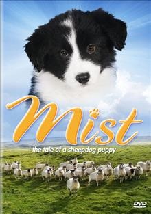 Mist [DVD] : the tale of a sheepdog puppy.