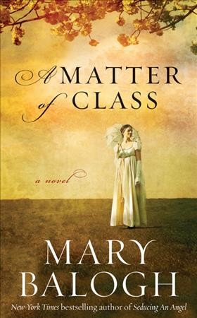 A matter of class / Mary Balogh.